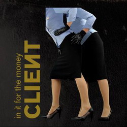 In It For The Money (Single) - CLIENT