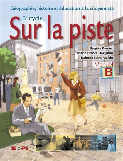 Sur la piste 3e cycle primaire manuel B - BRIGITTE BERNIER & AL