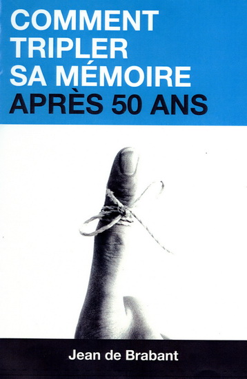 Comment tripler sa mémoire après 50 ans - JEAN DE BRABANT