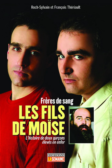 Les Fils de Moïse: frères de sang - ROCH-SYLVAIN THERIAULT - FRANCOIS