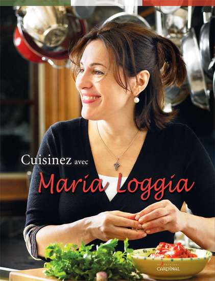 Cuisinez avec Maria Loggia - MARIA LOGGIA