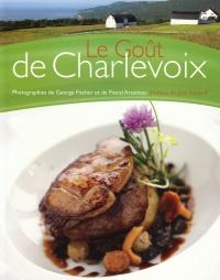 Goût de CharlevoixLe) - PASCAL ARSENEAU - GEORGE FISHER
