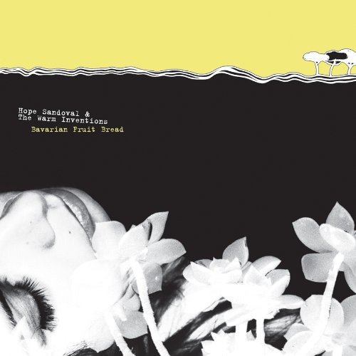 洋楽 Hope Sandoval And The Warm Inventions Hope Sandoval and the Warm Inventions - Bavarian Fruit Bread
