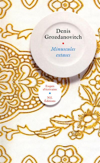 Minuscules extases - DENIS GROZDANOVITCH