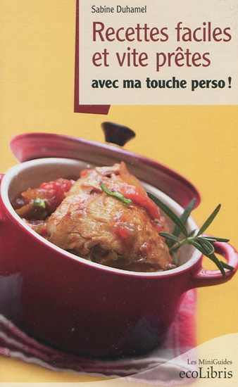 Recettes faciles et vite prêtes - SABINE DUHAMEL