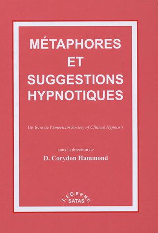 Métaphores et suggestions hypnotiques - D CORYDON HAMMOND