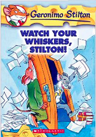 Watch Your Whiskers, Stilton! #17 - GERONIMO STILTON