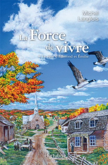 La Force de vivre T.01 Le rêve d&#39;Edmond et Émilie - MICHEL LANGLOIS