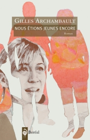 Nous étions jeunes encore - GILLES ARCHAMBAULT