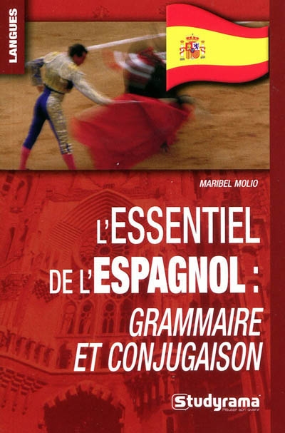 L&#39;Essentiel de l&#39;espagnol : grammaire et conjugaison - MARIBEL MOLIO