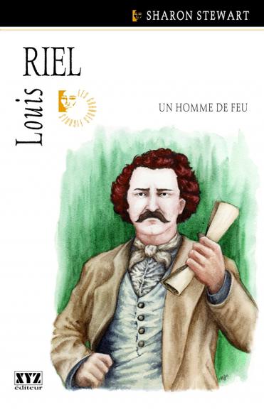 Louis Riel : un homme de feu - SHARON STEWART