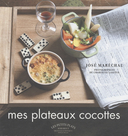 Mes plateaux cocottes - JOSÉ MARÉCHAL