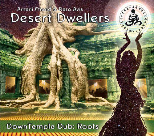 Downtemple dub: Roots - DESERT DWELLERS