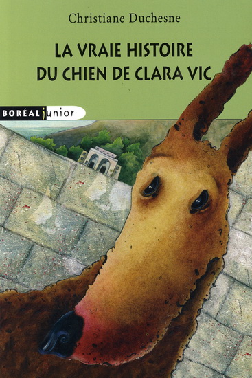 La Vraie histoire du chien de Clara Vic - CHRISTIANE DUCHESNE