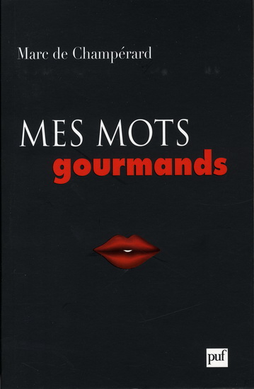 Mes mots gourmands - MARC DE CHAMPÉRARD