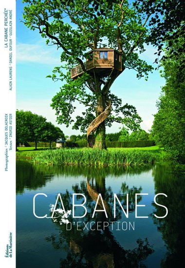 Cabanes d'exception - INGRID ASTIER