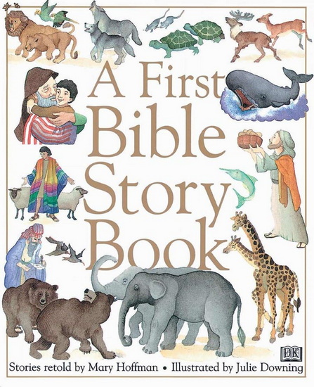 A first Bible story book - MARY HOFFMAN - JULIE DOWNING