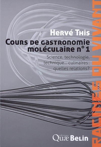 Cours de gastronomie moléculaire no.1 - HERVÉ THIS