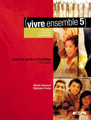 Vivre ensemble 5: cahier savoirs/activ. - MARTIN DUBREUIL - STÉPHANE FARLEY