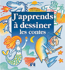 J'apprends à dessiner les contes - PHILIPPE LEGENDRE