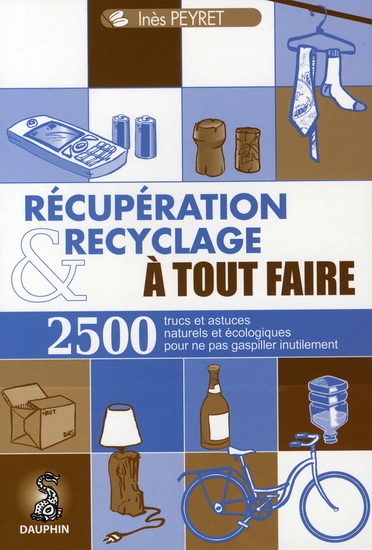 Récupération & recyclage à tout faire - INES PEYRET