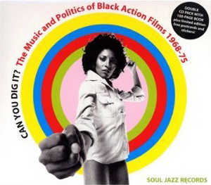 Can you dig it?: Music & Politics Of Black Action Films 1969-1975 (2DC) - COMPILATION MUSIQUE DE FILM