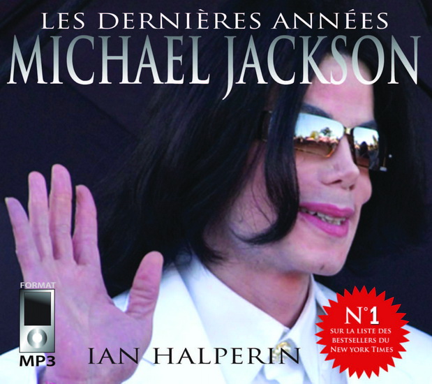 Michael Jackson, les dernières années - IAN HALPERIN