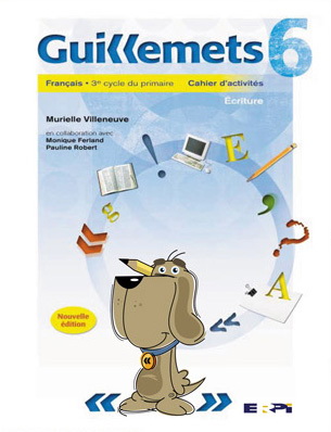 Guillemets 6 : français : 3e cycle du primaire : cahier d'activités - MURIELLE VILLENEUVE & AL