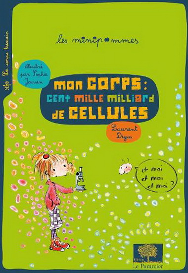 Mon corps, cent mille milliards cellules - LAURENT DEGOS