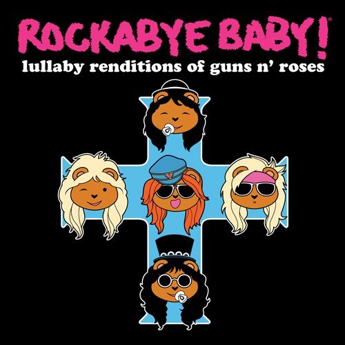 Rockaby Baby! Lullaby of Guns N Roses - COMPILATION