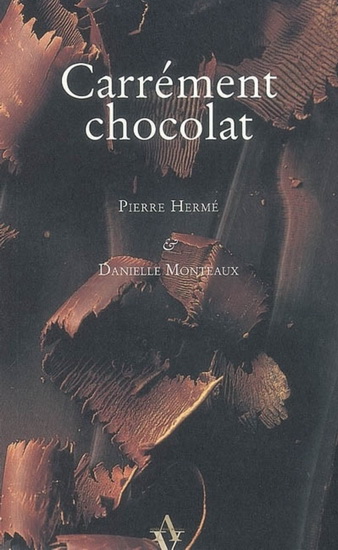 Carrément chocolat - PIERRE HERMÉ - DANIELLE MONTEAUX