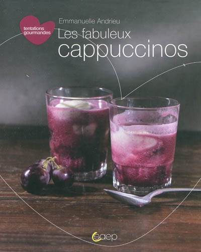 Les Fabuleux cappuccinos - EMMANUELLE ANDRIEU