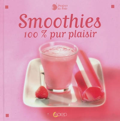 Smoothies 100% pur plaisir - KARINE MICELI