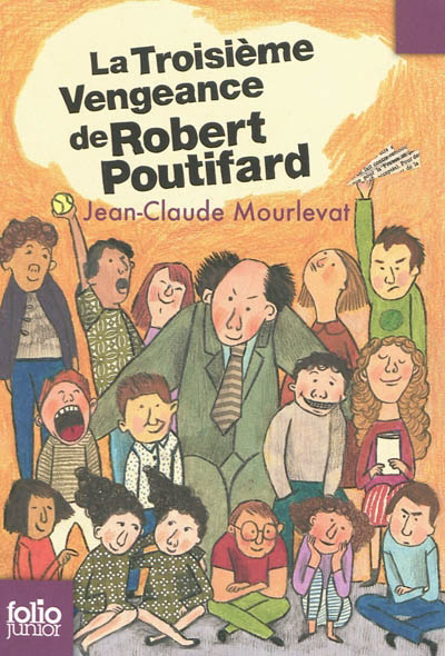Troisième vengeance de Robert Poutifard - JEAN-CLAUDE MOURLEVAT