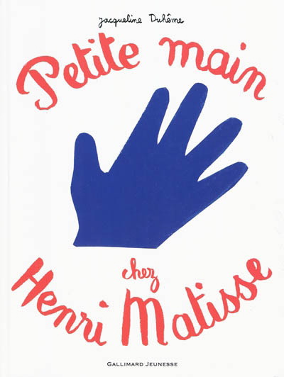 Petite main chez Henri Matisse - JACQUELINE DUHEME