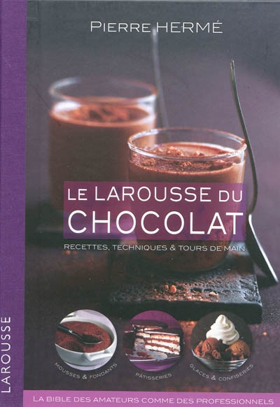 Le Larousse du chocolat - PIERRE HERMÉ