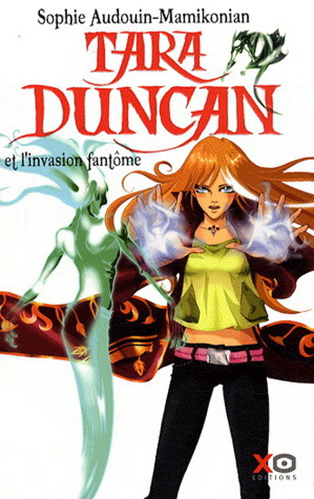 Tara Duncan et l&#39;invasion fantôme #07 - SOPHIE AUDOUIN-MAMIKONIAN