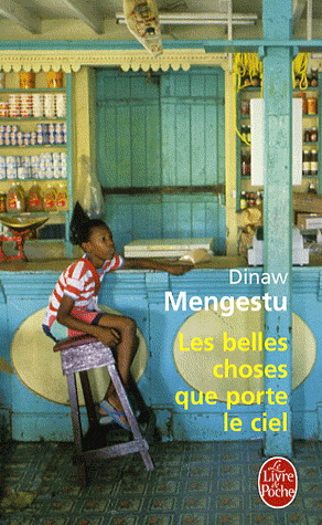 Les Belles choses que porte le ciel - DINAW MENGESTU