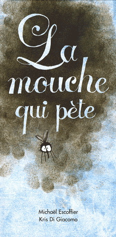 La Mouche qui pète - MICHAEL ESCOFFIER