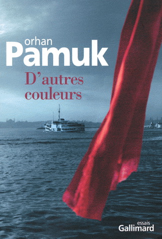 D'autres couleurs - ORHAN PAMUK