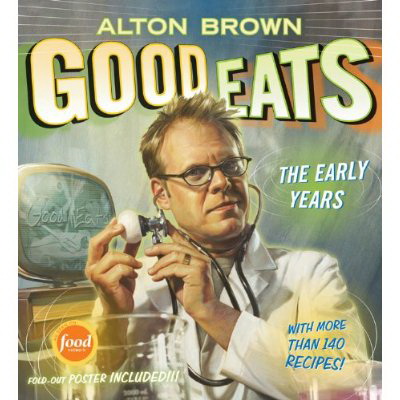 Good eats #01 - ALTON BROWN