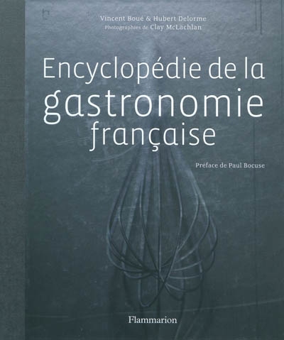 Encyclopédie de la gastronomie française - VINCENT BOUÉ - HUBERT DELORME