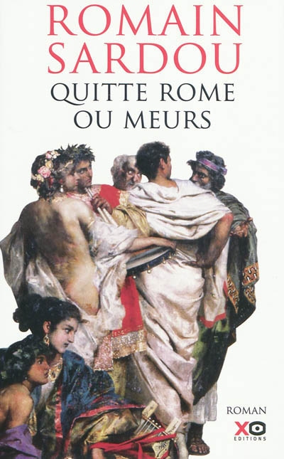 Quitte Rome ou meurs - ROMAIN SARDOU