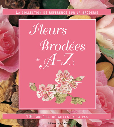 Fleurs brodées de A à Z - COLLECTIF