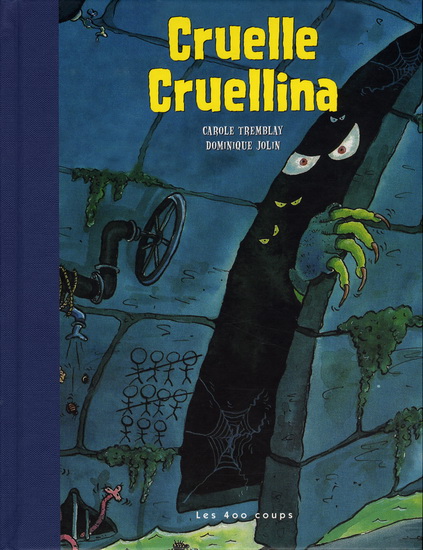 Cruelle Cruellina N. éd. - CAROLE TREMBLAY - DOMINIQUE JOLIN