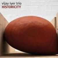 Historicity - VIJAY IYER TRIO