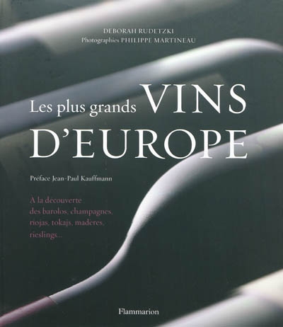 Les Plus grands vins d&#39;Europe - DEBORAH RUDETZKI