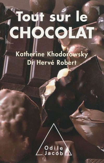 Tout sur le chocolat - KATHERINE KHODOROWSKY - HERVÉ ROBERT