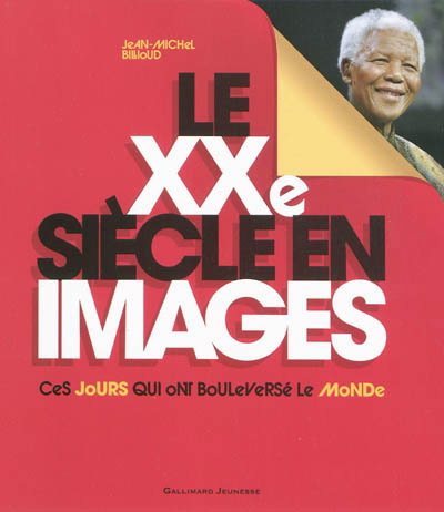 Le XXe siècle en images - JEAN-MICHEL BILLIOUD