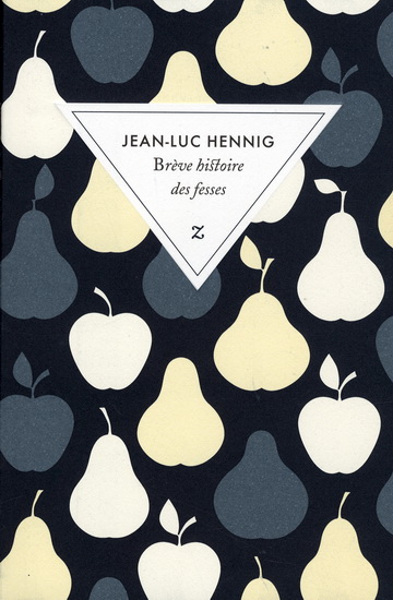 Brève histoire des fesses N. éd. - JEAN-LUC HENNIG